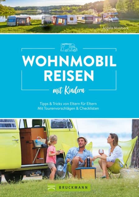 Wohnmobilreisen mit Kindern Tipps & Tricks von Eltern für Eltern: Button: Mit Tourenvorschlägen & Checklisten by Angela Misslbeck