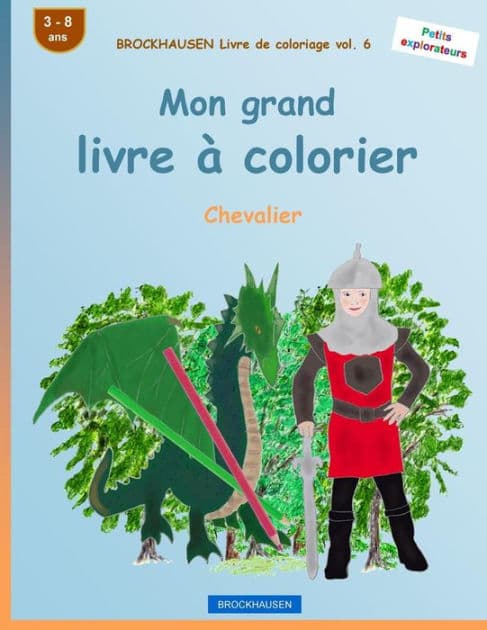 BROCKHAUSEN Livre de coloriage vol. 6 - Mon grand livre à colorier: Chevalier by Dortje Golldack