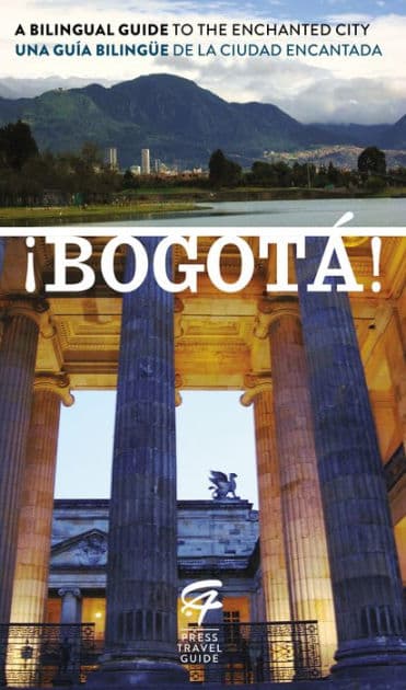 Bogota!: A Bilingual Guide to the Enchanted City/Una guia bilingue de la ciudad encantada by Toby de Lys