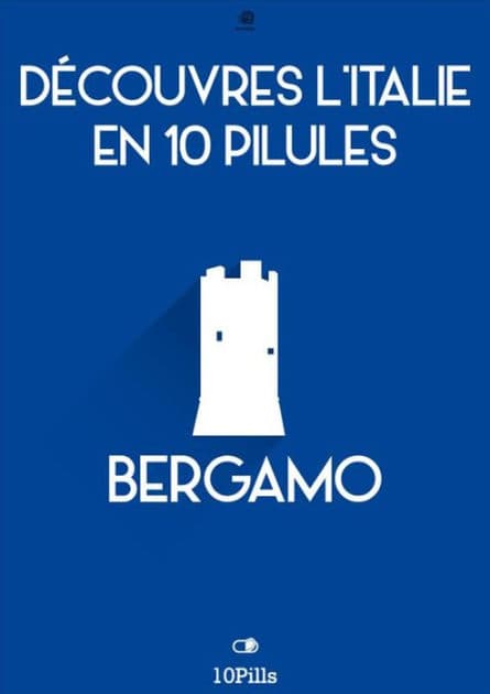 Découvres l'Italie en 10 Pilules - Bergamo by Enw European New Multimedia Technologies