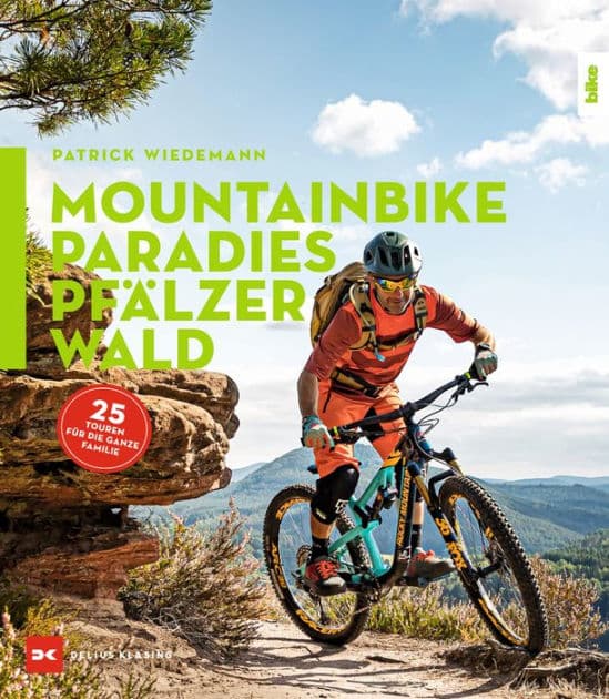Mountainbike-Paradies Pfälzerwald: 25 Touren für die ganze Familie by Patrick Wiedemann