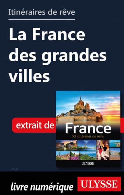 Itinéraires de rêve - La France des grandes villes by Tours Chanteclerc
