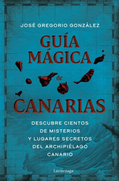 Guía mágica de Canarias by José Gregorio González