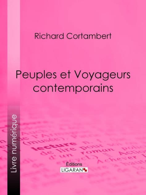 Peuples et Voyageurs contemporains by Richard Cortambert