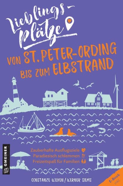 Lieblingsplätze von St. Peter-Ording bis zum Elbstrand: Aktual. Neuausgabe by Constanze Wilken