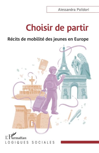 Choisir de partir: Récits de mobilité des jeunes en Europe by Alessandra Polidori