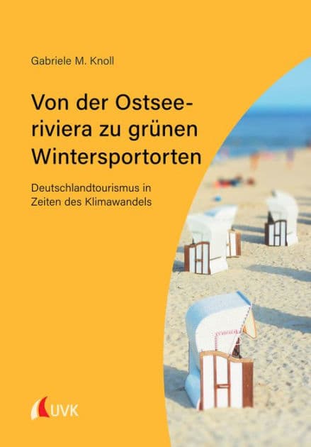 Von der Ostseeriviera zu grünen Wintersportorten: Deutschlandtourismus in Zeiten des Klimawandels by Gabriele M. Knoll