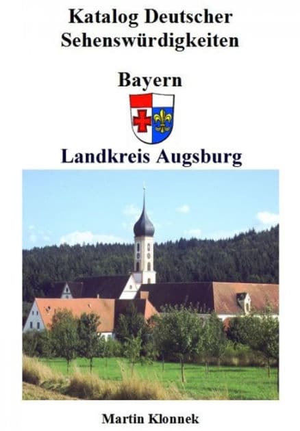 Augsburg Land: Sehenswürdigkeiten des Landkreises Augsburg by Martin Klonnek