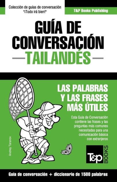 Guï¿½a de conversaciï¿½n - Tailandï¿½s - las palabras y las frases mï¿½s ï¿½tiles: Guï¿½a de conversaciï¿½n y diccionario de 1500 palabras by Andrey Taranov