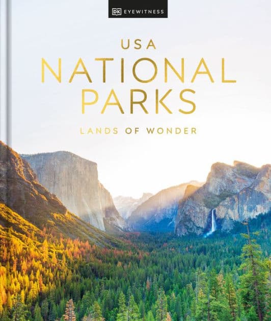 USA National Parks: Lands of Wonder by DK Travel