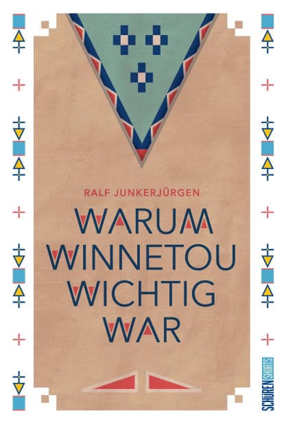 Warum Winnetou wichtig war by Ralf Junkerjürgen