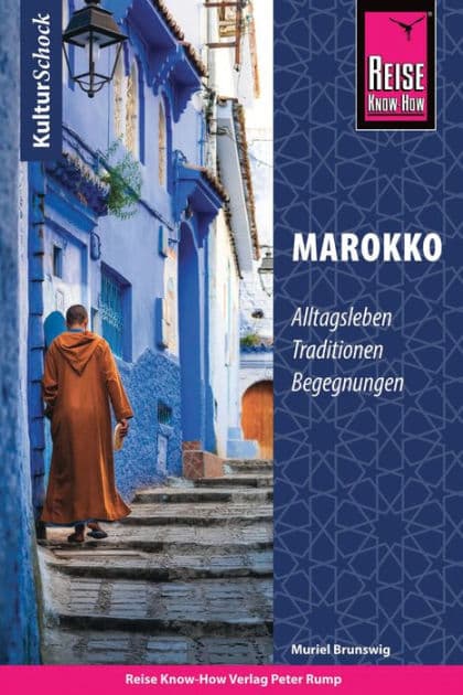 Reise Know-How KulturSchock Marokko: Alltagsleben, Traditionen, Begegnungen, ... by Muriel Brunswig