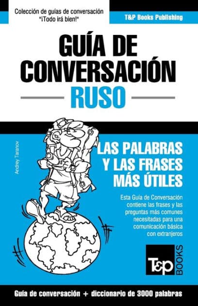 Guï¿½a de Conversaciï¿½n Espaï¿½ol-Ruso y vocabulario temï¿½tico de 3000 palabras by Andrey Taranov