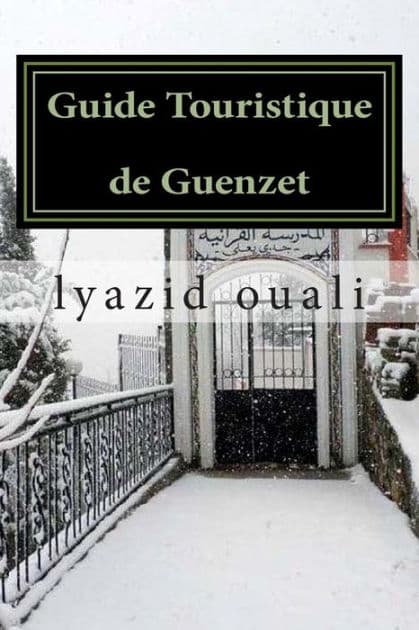 Guide Touristique de Guenzet: visitez Guenzet by Lyazid Ouali