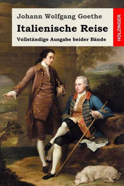 Italienische Reise: Vollständige Ausgabe beider Bände by Johann Wolfgang Goethe