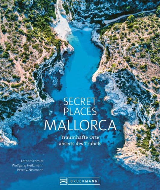 Secret Places Mallorca: Traumhafte Orte abseits des Trubels by Lothar Schmidt
