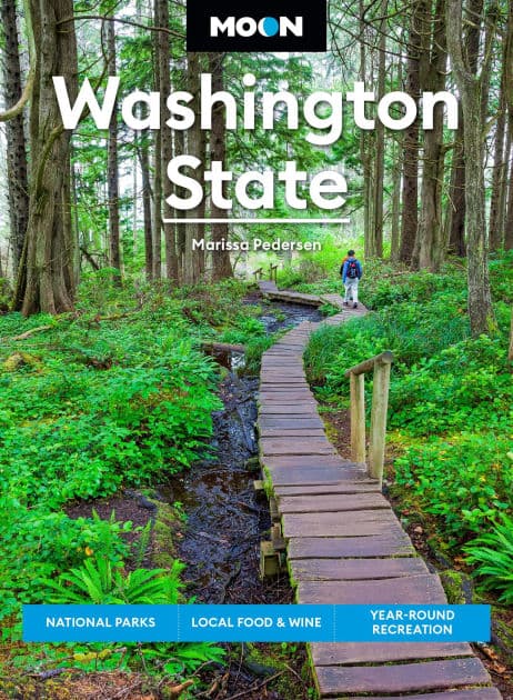 Moon Washington State: National Parks, Local Food & Wine, Year-Round Recreation by Marissa Pedersen