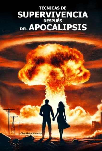 Técnicas De Supervivencia Después Del Apocalipsis. by Oleg Nashchubskiy