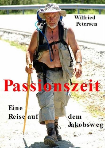 Passionszeit: Eine Reise auf dem Jakobsweg 2007 by Wilfried Petersen