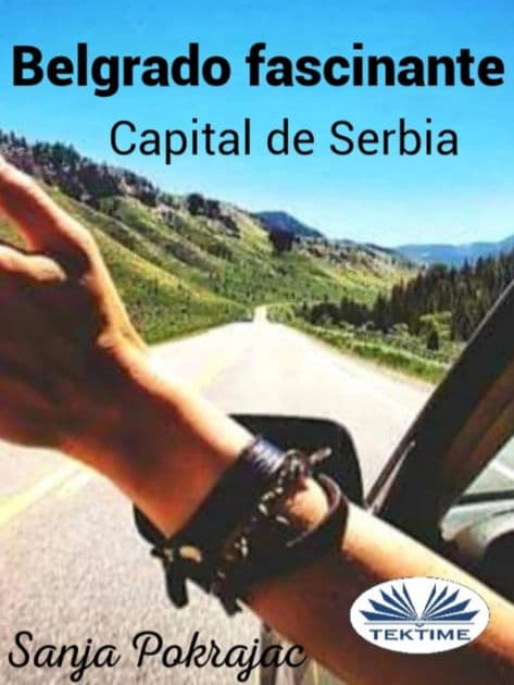 Belgrado Fascinante: Guía Y Conversaciones En Idioma Serbio by Sanja Pokrajac