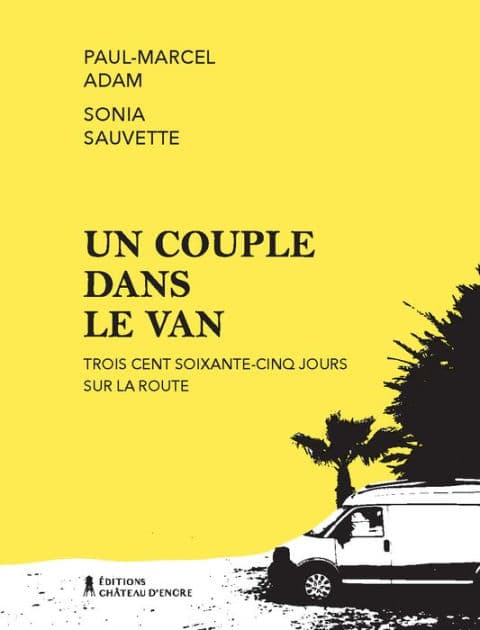 Un couple dans le van: Trois cent soixante-cinq jours sur la route by Paul-Marcel Adam