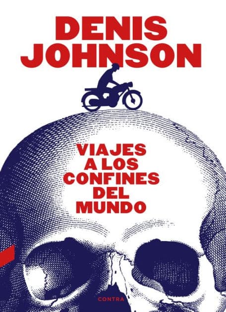 Viajes a los confines del mundo by Denis Johnson