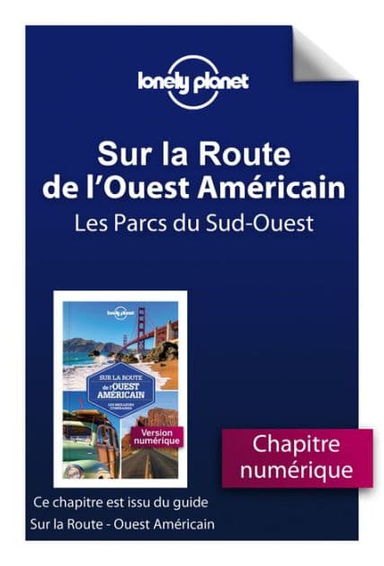 Sur la Route de l'Ouest Américain 1ed - Les Parcs du Sud-Ouest by Lonely Planet