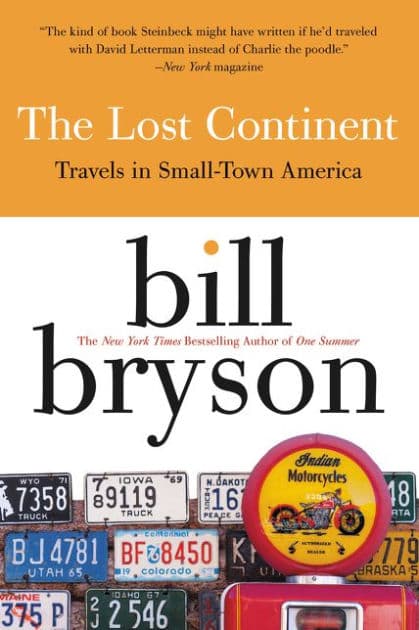 The Lost Continent: Travels in Small-Town America by Bill Bryson