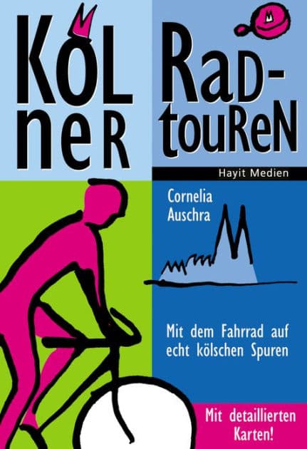 Kölner Radtouren: Mit dem Fahrrad auf echt kölschen Spuren by Cornelia Auschra