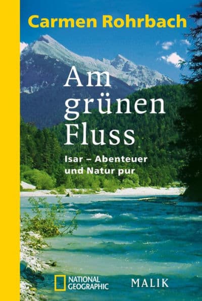 Am grünen Fluss: Isar - Abenteuer und Natur pur by Carmen Rohrbach