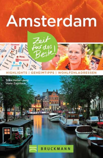 Bruckmann Reiseführer Amsterdam: Zeit für das Beste: Highlights, Geheimtipps, Wohlfühladressen by Silke Heller-Jung