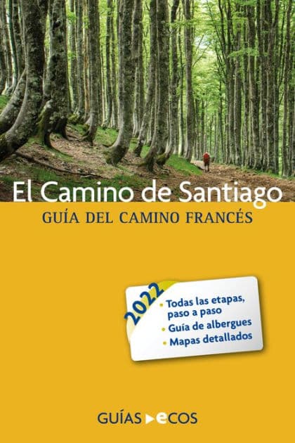 El Camino de Santiago: Guía del Camino francés 2022 by Sergi Ramis