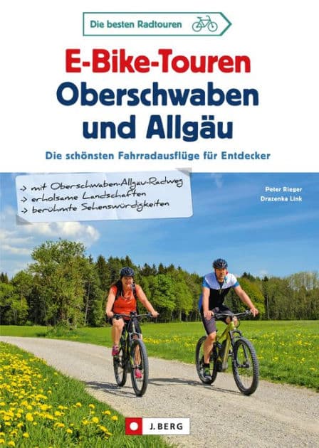 E-Bike-Touren Oberschwaben und Allgäu: Die schönsten Fahrradausflüge für Entdecker by Peter Rieger