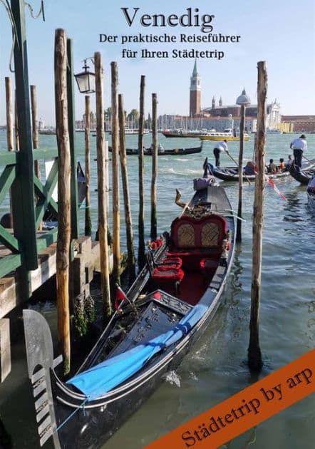 Venedig - Der praktische Reiseführer für Ihren Städtetrip: - Der praktische Reiseführer für Ihren Städtetrip by Angeline Bauer