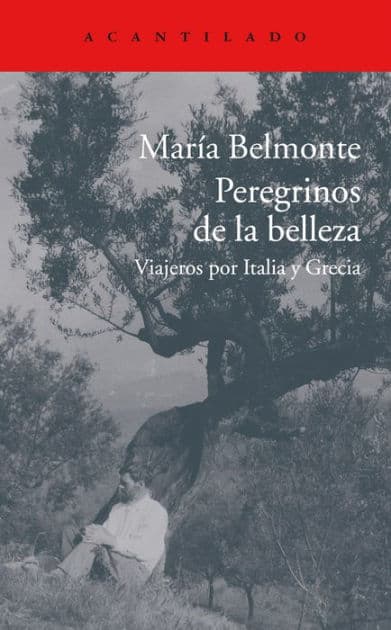 Peregrinos de la belleza: Viajeros por Italia y Grecia by María Belmonte