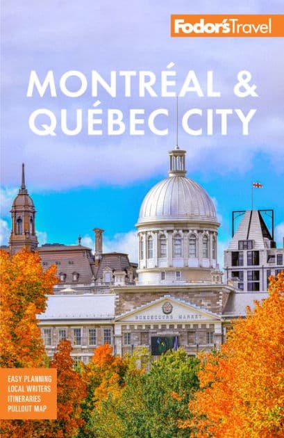 Fodor's Montreal & Quebec City by Fodor's Travel Publications
