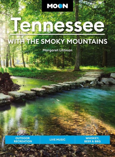 Moon Tennessee: With the Smoky Mountains: Outdoor Recreation, Live Music, Whiskey, Beer & BBQ by Margaret Littman