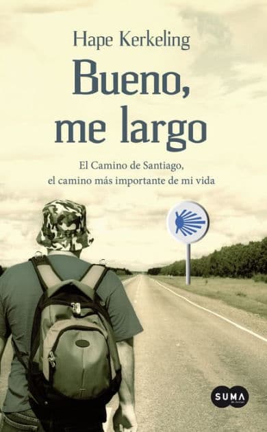 Bueno, me largo: El Camino de Santiago, el camino más importante de mi vida by Hape Kerkeling