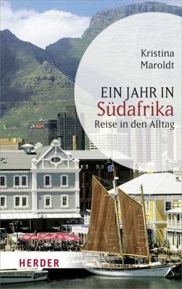 Ein Jahr in Südafrika: Reise in den Alltag by Kristina Maroldt