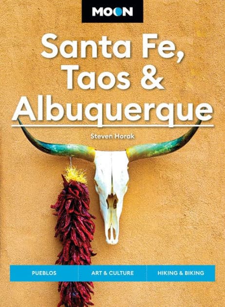 Moon Santa Fe, Taos & Albuquerque: Pueblos, Art & Culture, Hiking & Biking by Steven Horak