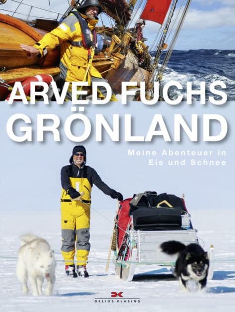 Grönland: Meine Abenteuer in Eis und Schnee by Arved Fuchs