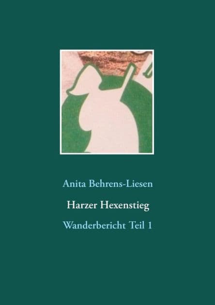Harzer Hexenstieg: Wanderbericht Teil 1 by Anita Behrens-Liesen