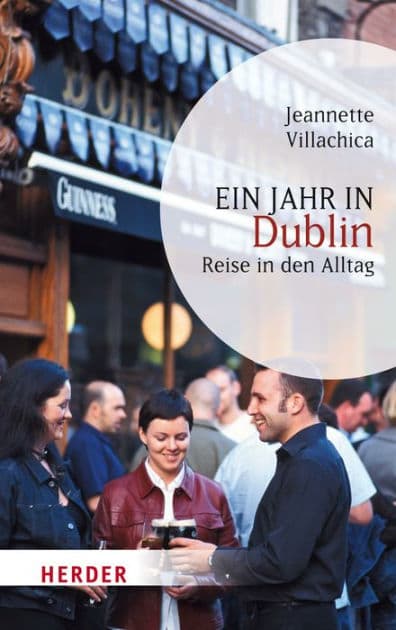 Ein Jahr in Dublin: Reise in den Alltag by Jeannette Villachica