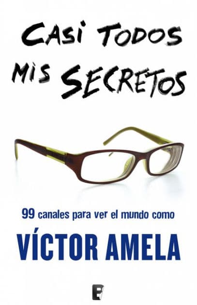 Casi todos mis secretos by Victor Amela