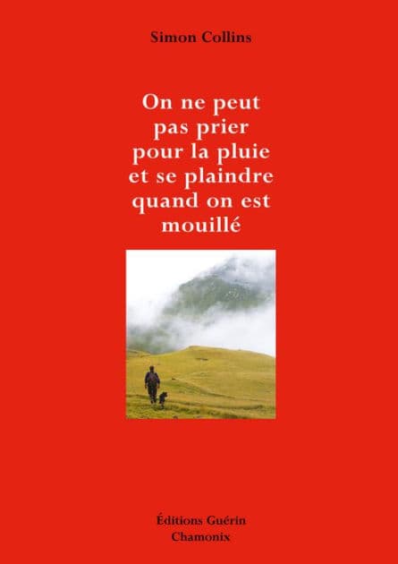 On ne peut pas prier pour la pluie... et se plaindre quand on est mouillé by Simon Collins