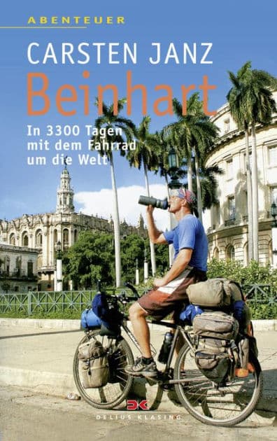 Beinhart: In 3300 Tagen mit dem Fahrrad um die Welt by Carsten Janz