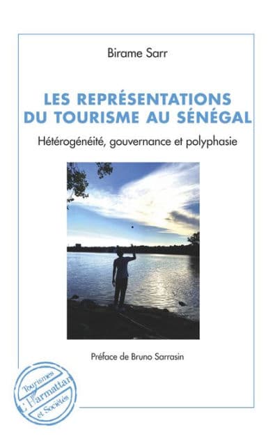 Les représentations du tourisme au Sénégal: Hétérogénéité, gouvernance et polyphasie by Birame Sarr