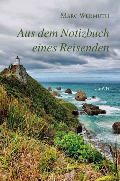 Aus dem Notizbuch eines Reisenden by Marc Wermuth