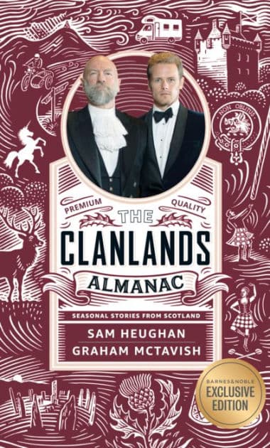 The Clanlands Almanac: Seasonal Stories from Scotland (B&N Exclusive Edition) by Sam Heughan