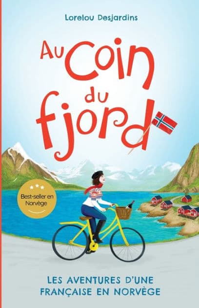 Au coin du fjord: Les aventures d'une Francaise en NorvÃ¯Â¿Â½ge by Lorelou Desjardins
